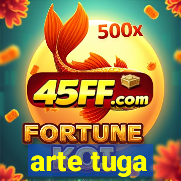 arte tuga